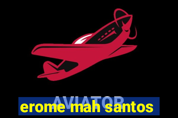 erome mah santos